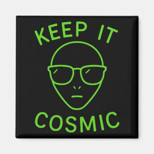 Funny Alien Ufo Area 51 - Keep It Cosmic Comfort C Magnet