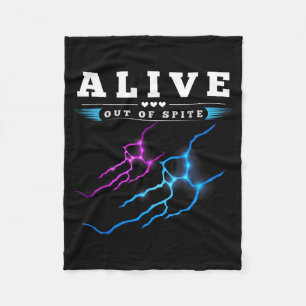 Funny Alive Out Of Spite Sarcastic Humour Quote Fleece Blanket
