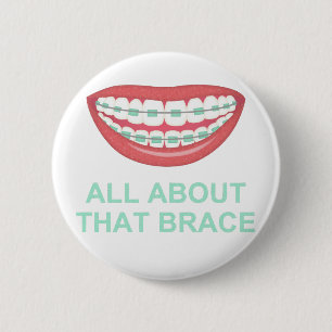Funny All About the Brace Spoof 6 Cm Round Badge