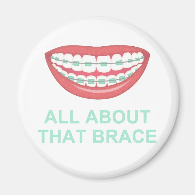 Funny All About the Brace Spoof Magnet (Front)