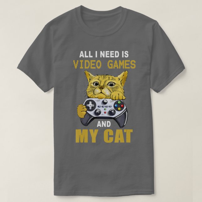 Funny All I Need Is Video Games And My Cat  Gaming T-Shirt (Design Front)