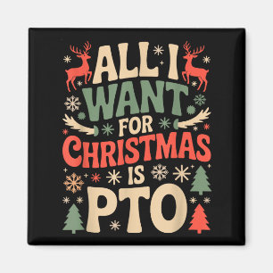 Funny All I Want For Christmas Is Pto Matching Ugl Magnet