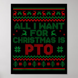 Funny All I Want For Christmas Is Pto Matching Ugl Poster
