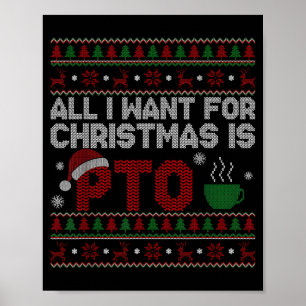 Funny All I Want For Christmas Is Pto Matching Ugl Poster