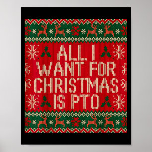 Funny All I Want For Christmas Is Pto Matching Ugl Poster