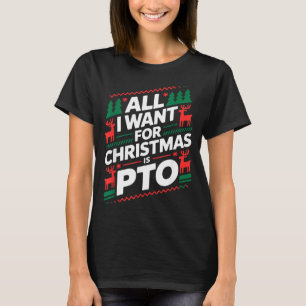 Funny All I Want For Christmas Is Pto Matching Ugl T-Shirt