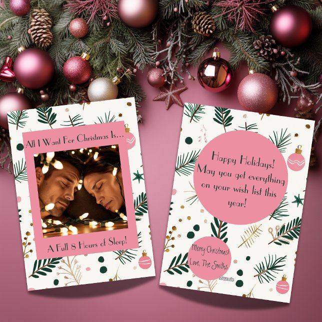 Funny All I Want for Christmas Tired Photo Holiday Card (Creator Uploaded)