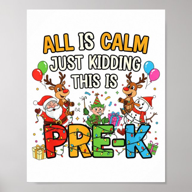 Funny All Is Calm Just Kidding Pre-k Teacher Chris Poster (Front)