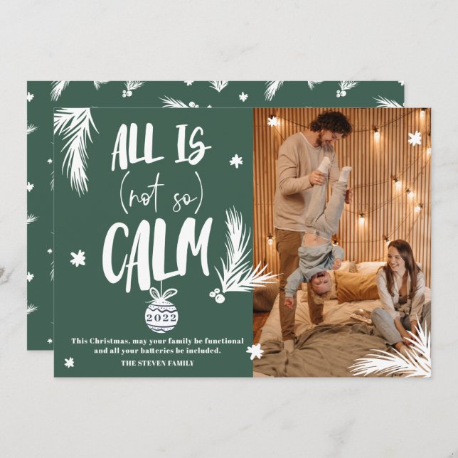 Funny all is not calm photo Christmas script green Holiday Card (Front/Back)