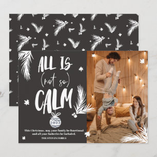 Funny all is not calm photo Christmas script grey Holiday Card
