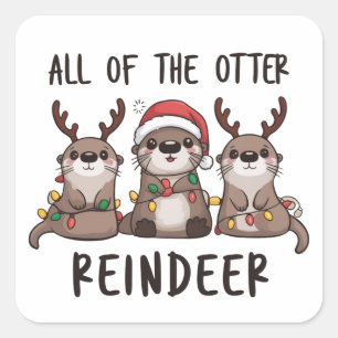Funny All Of The Otter Reindeer Christmas Animal  Square Sticker
