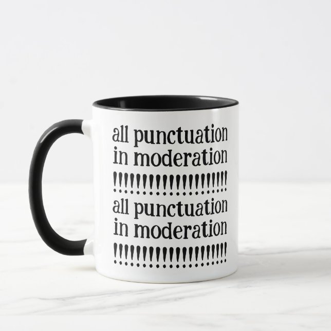 Funny All Punctuation in Moderation !!!!!!!!!!!!!! Mug (Left)