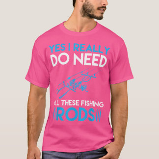 Funny All These Fishing Rods T-Shirt
