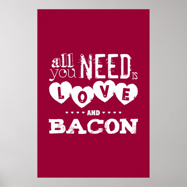 Funny All You Need is Love and Bacon Poster (Front)