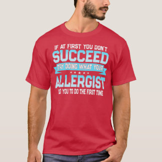 Funny Allergy Doctor Quote  Allergist  T-Shirt