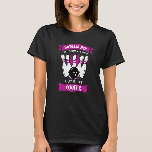 Funny Alley Ball Cute Women's Ten Pin Mum Bowling  T-Shirt (Front)