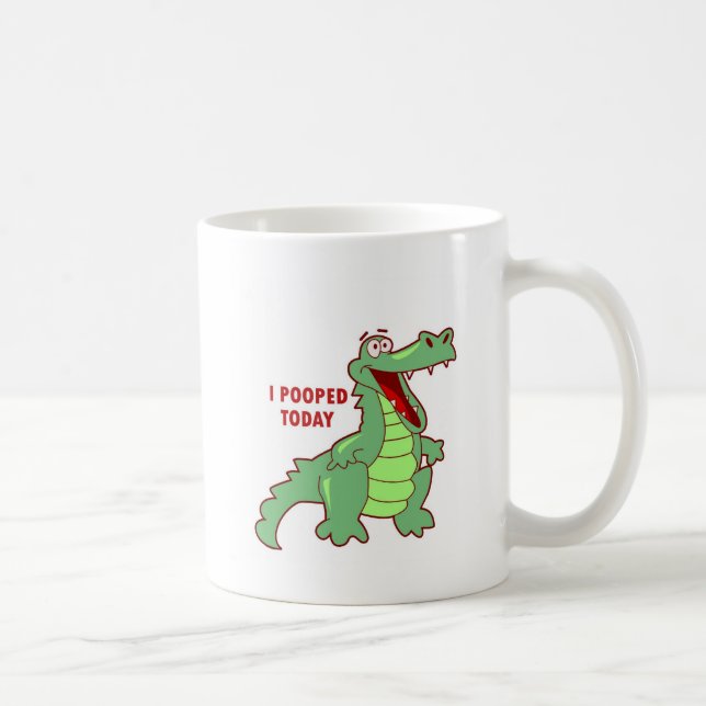 Funny Alligator Pooped Today Coffee Mug (Right)