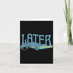 Funny Alligator Pun Later Gator Card