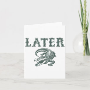 Funny Alligator Pun Later Gator Card