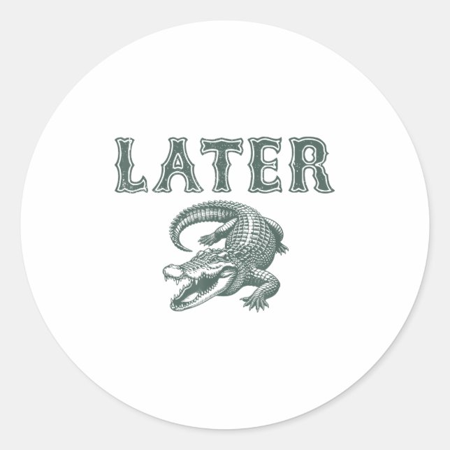 Funny Alligator Pun Later Gator  Classic Round Sticker (Front)