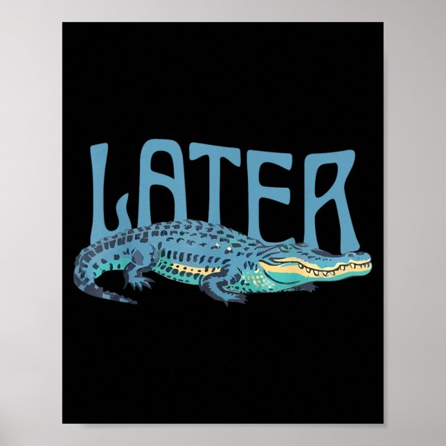 Funny Alligator Pun Later Gator Poster (Front)