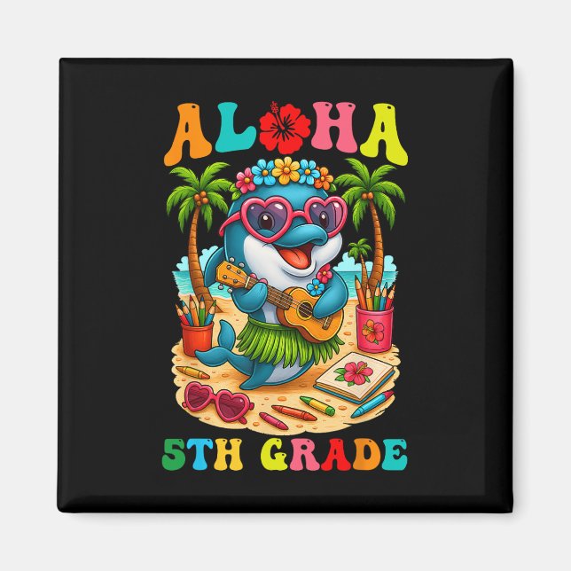 Funny Aloha 5th Grade Dolphin First Day Of School  Magnet (Front)