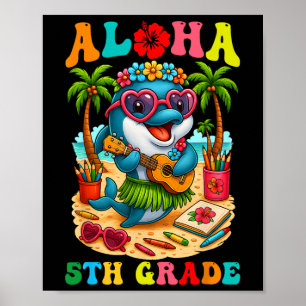 Funny Aloha 5th Grade Dolphin First Day Of School  Poster