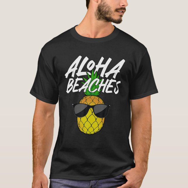 Funny Aloha Beaches Designs For Men Women Pineappl T-Shirt (Front)