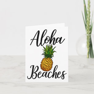 Funny Aloha Beaches Tee Shirt Pineapple Birthday P Card