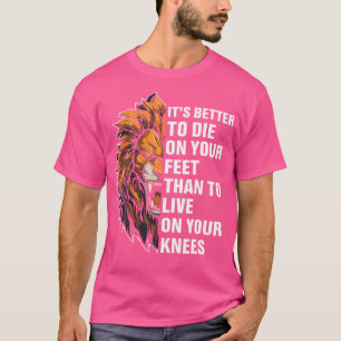 Funny Alpha Male Men Wolf It'S Better To Die On Yo T-Shirt