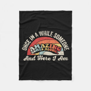 Funny Amazing Comes Along Sarcastic Retro Vintage Fleece Blanket