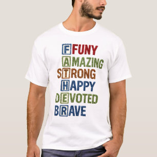Funny Amazing Strong Happy Devoted Brave Positive T-Shirt