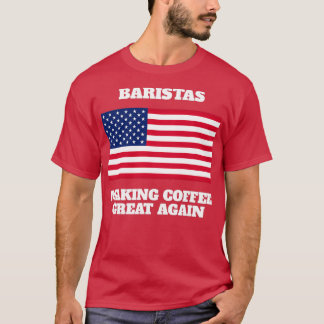 Funny America Barista Saying Gift T-Shirt