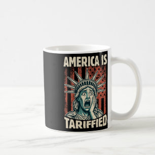 Funny America Is So Tariffied Trump Tariffs Meme 1 Coffee Mug