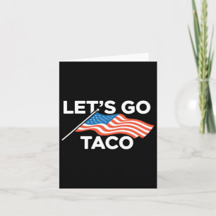 Funny American Flag Out Let's Go Taco Card
