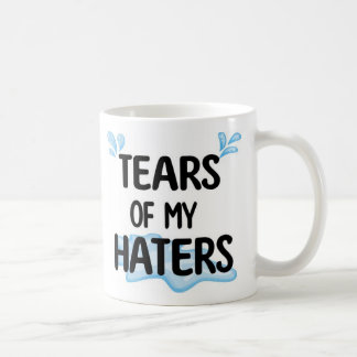 Funny Amusing Tears of My Haters Personalised Coffee Mug