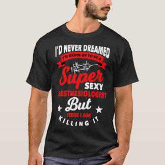 Funny Anaesthesiologist Gift Hospital Anaesthesia  T-Shirt