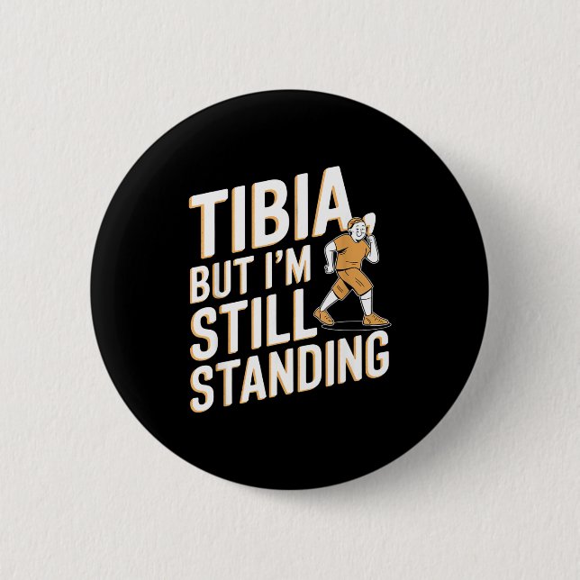 Funny Anatomy Going Tibia Okay Broken Leg Gift For 6 Cm Round Badge (Front)