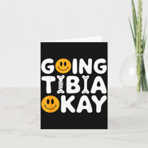 Funny Anatomy Going Tibia Okay Broken Leg Gift For Card