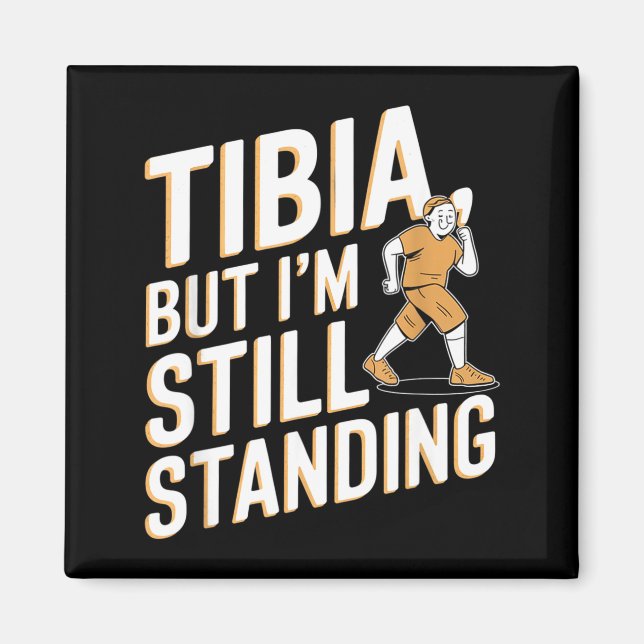 Funny Anatomy Going Tibia Okay Broken Leg Gift For Magnet (Front)