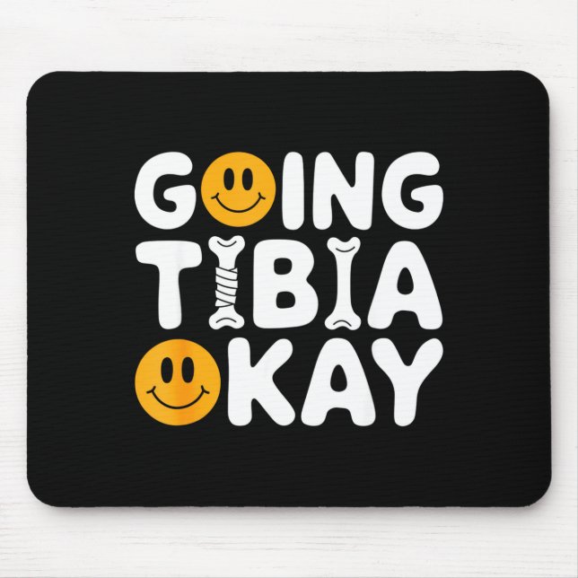 Funny Anatomy Going Tibia Okay Broken Leg Gift For Mouse Pad (Front)