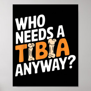 Funny Anatomy Going Tibia Okay Broken Leg Gift For Poster