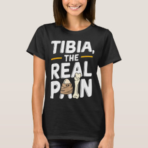 Funny Anatomy Going Tibia Okay Broken Leg Gift For T-Shirt