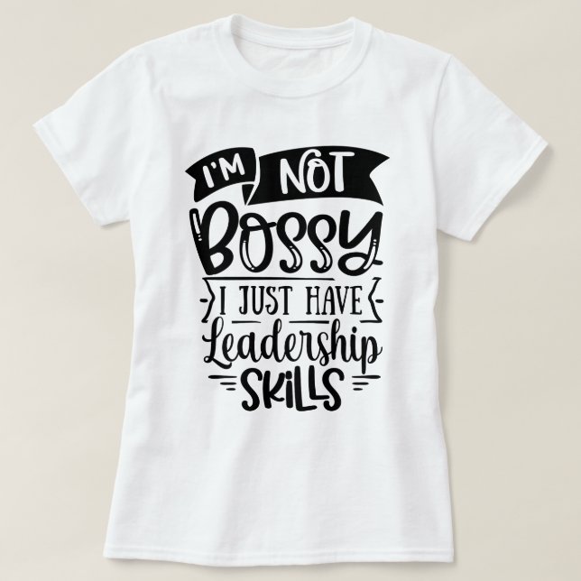 Funny and cool graphic l I'm not bossy white T-Shirt (Design Front)