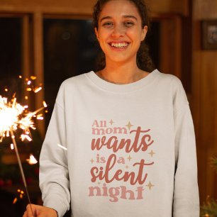 Funny and Cute Christmas Holiday Silent Night Mum Sweatshirt