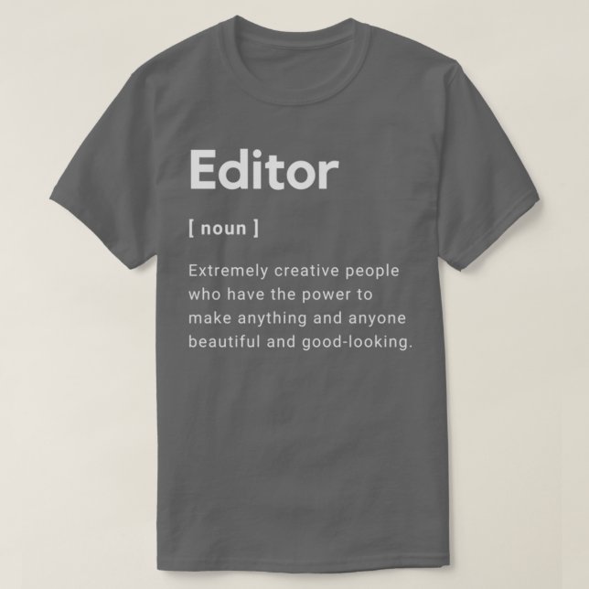 Funny and cute editors meaning designs T-Shirt (Design Front)