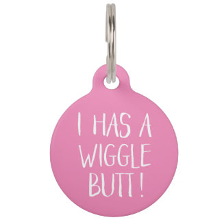 Funny and Cute "I Has a Wiggle Butt" | Pink Pet Tag