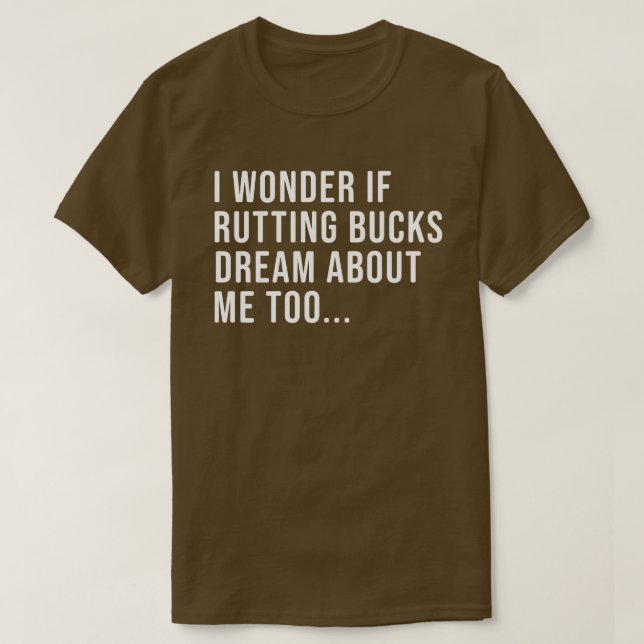 Funny and Hilarious Deer Hunting Rut Shirt (Design Front)