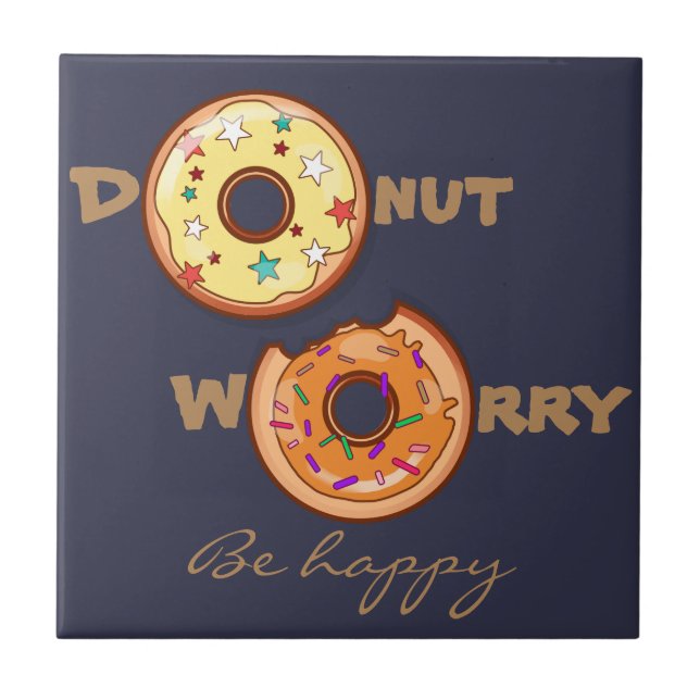 Funny and optimimistic "doughnut worry, be happy" tile (Front)