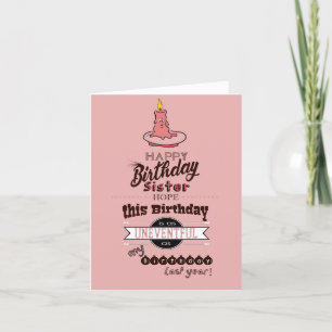 Funny and Sarcastic Birthday Card - SISTER
